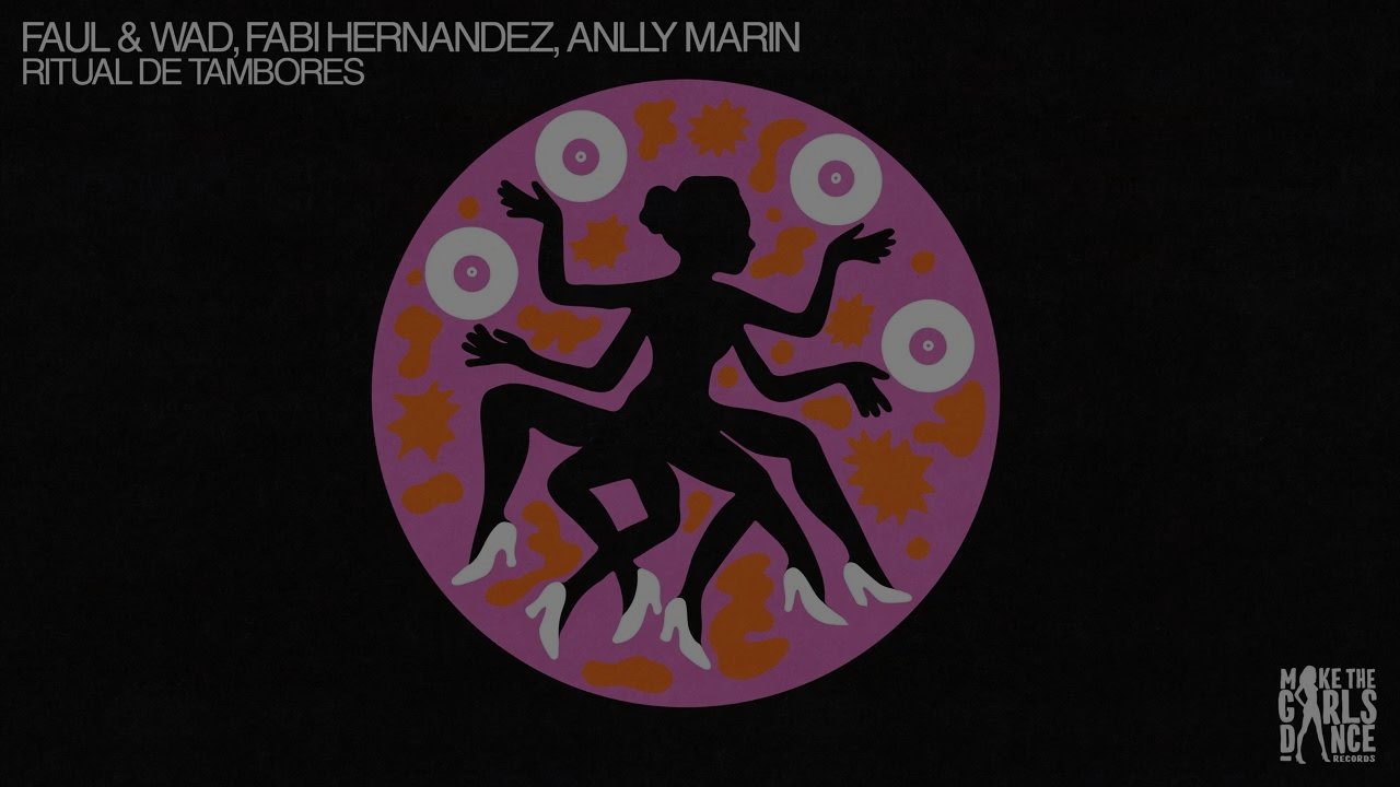 Faul & Wad, Fabi Hernandez, Anlly Marin - Ritual De Tambores