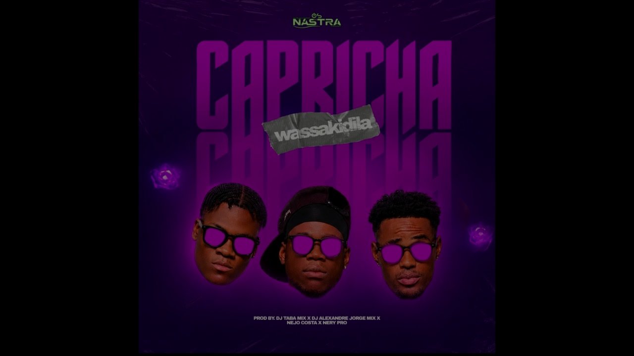 Os Nastra 5 - Capricha (Wassakidila)
