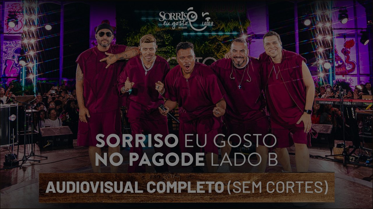 Sorriso Eu Gosto No Pagode Lado B - Audiovisual Completo