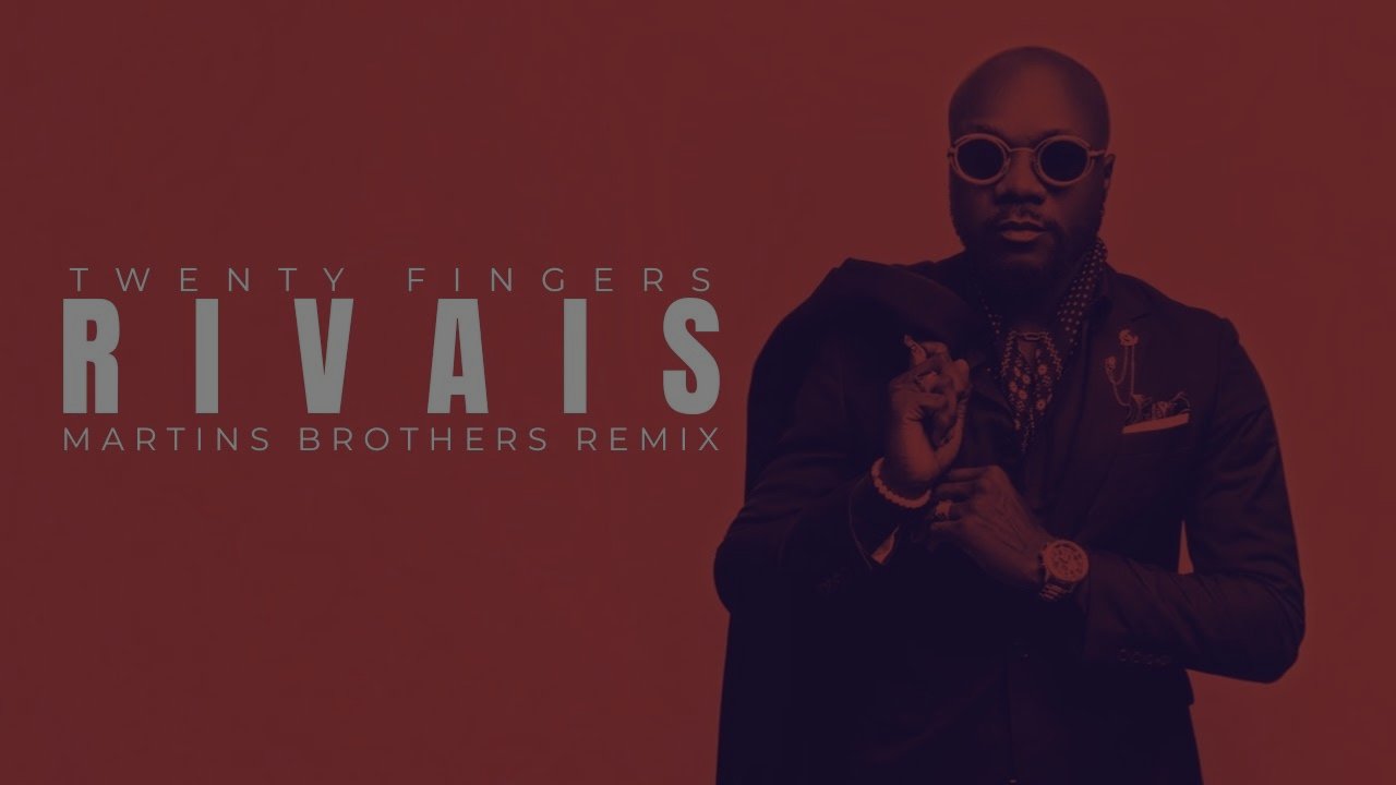 Twenty Fingers - Rivais (Martins Brothers Remix)