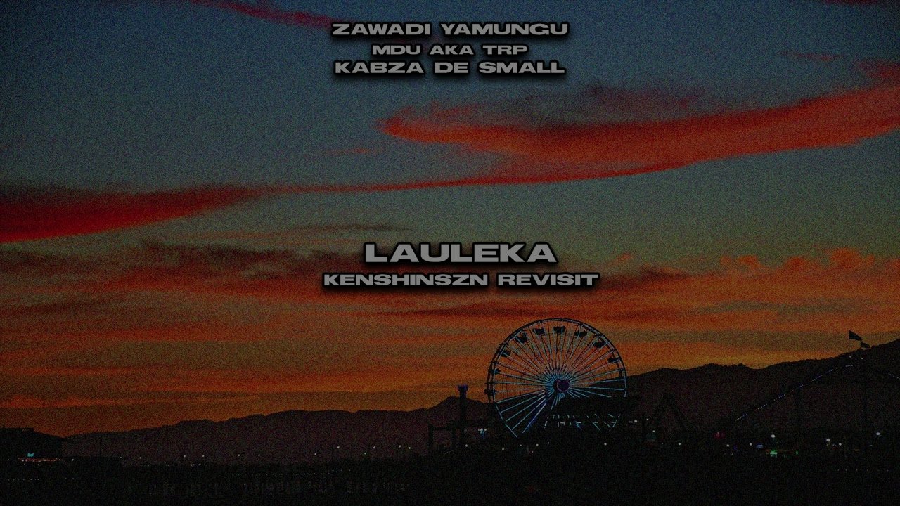 Zawadi Yamungu - Lawuleka (Kenshinszn Revisit)