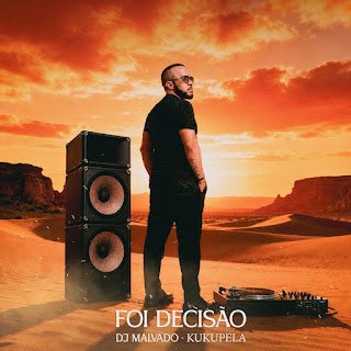 Dj Malvado feat. Kukupela Foi Decisāo
