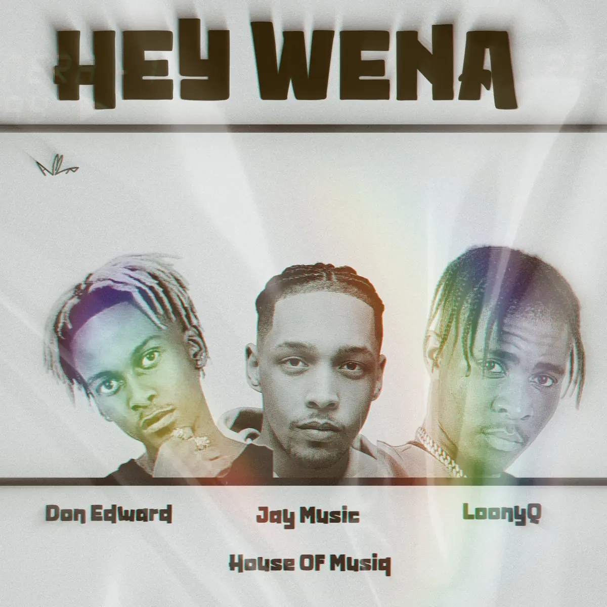 Don Edward, Jay Music, Loony Q & House Of Musiq – Hey Wena!