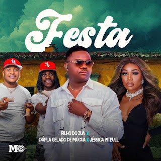 Filho Do Zua feat. Dupla Gelado De Múcua & Jéssica Pitbull Festa