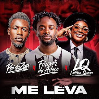 Forever Do Adoço feat. Latina Queen, Pai Do Zua & Rei Dos Beats Pam Me Leva