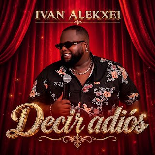 Ivan Alekxei Decir Adiós