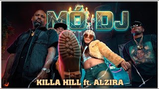 Killa Hill & Alzira Batista Mo DJ