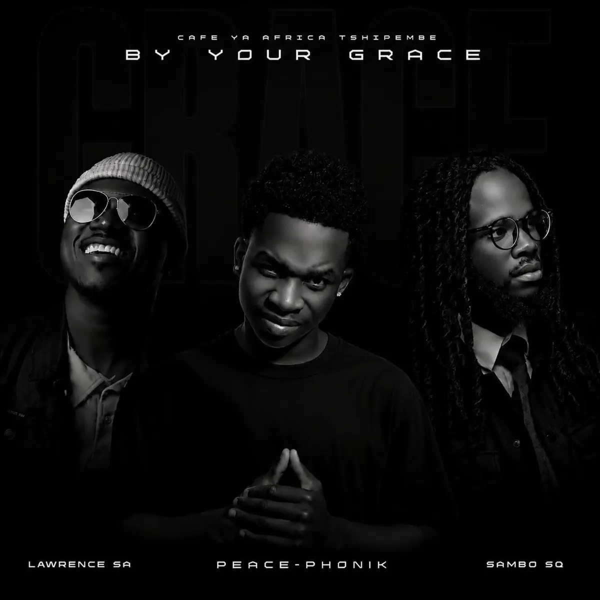 Peace Phonik, Sambo Sq & Lawrence SA – By Your Grace