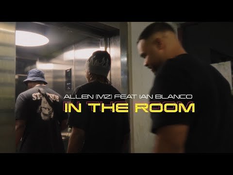 ALLEN (MZ), Ian Blanco In the Room