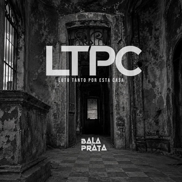 Bala de Prata LTPC (LUTO TANTO POR ESTA CASA) EP
