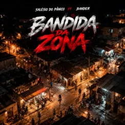 Bander & Salésio Do Pânico – Bandida Da Zona