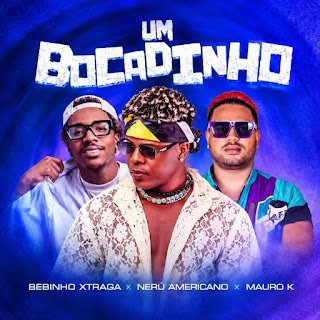 Bebinho Xtraga Um Bocadinho (feat. Nerú Americano & Mauro K)