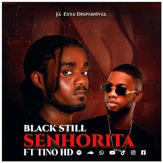 Black Still feat. Tino HD Senhorita