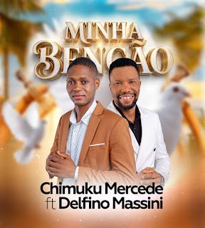 Chimuku Mercede feat. Delfino Massini Minha Benção
