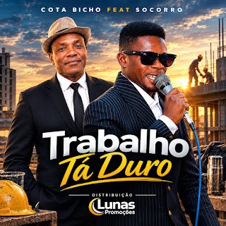 Cota Bicho feat. Socorro Trabalho Tá Duro