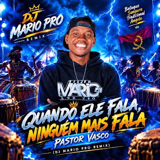 DJ Mario Pro Quando Ele Fala, Ninguém Mais Fala (Afro Remix)