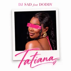 Dj Sad – Tatiana (feat. DODDY)
