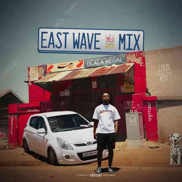 Dlala Regal – East Wave 100% Production Mix