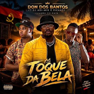 Don Dos Bantos feat. DJ Adi Mix & Picante Toque Da Bela
