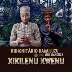 Kidignitário & Liso Lianguza – Xikilenu