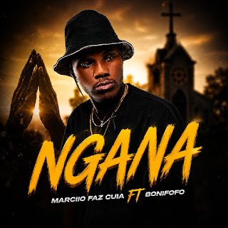Marcio Faz Kuia Ngana (feat. Bonifofo)