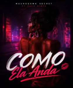 Mauro Gama Secret – Como Ela Anda (Feat. Zulu Niata)