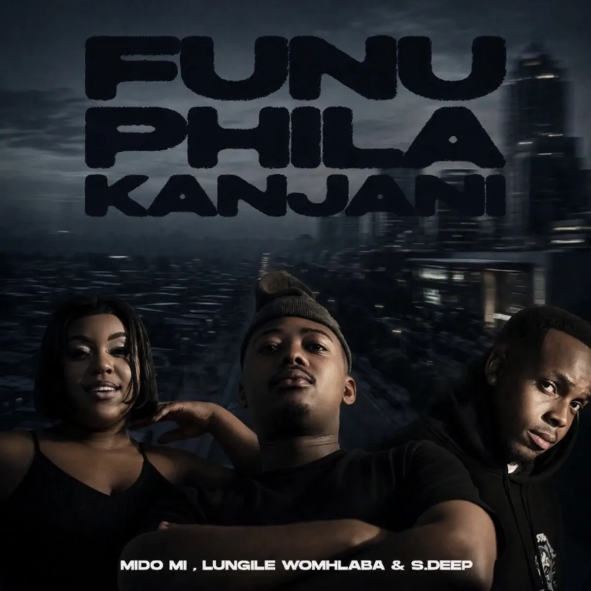 Mido Mi, Lungile Womhlaba & S.Deep.wav – Funu Phila Kanjani