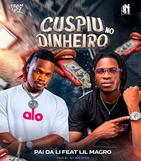 Pai Da Li feat. Lil Magro Cuspiu No Dinheiro