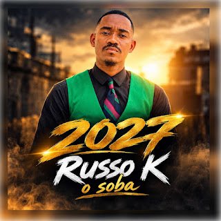 Russo K feat. Francisco Teixeira 2027