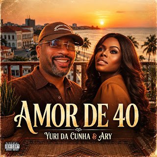 Yuri Da Cunha & Ary Amor De 40