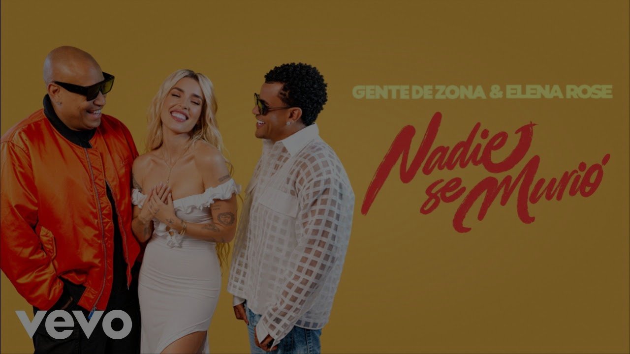 Gente De Zona, Elena Rose - Nadie Se Murió
