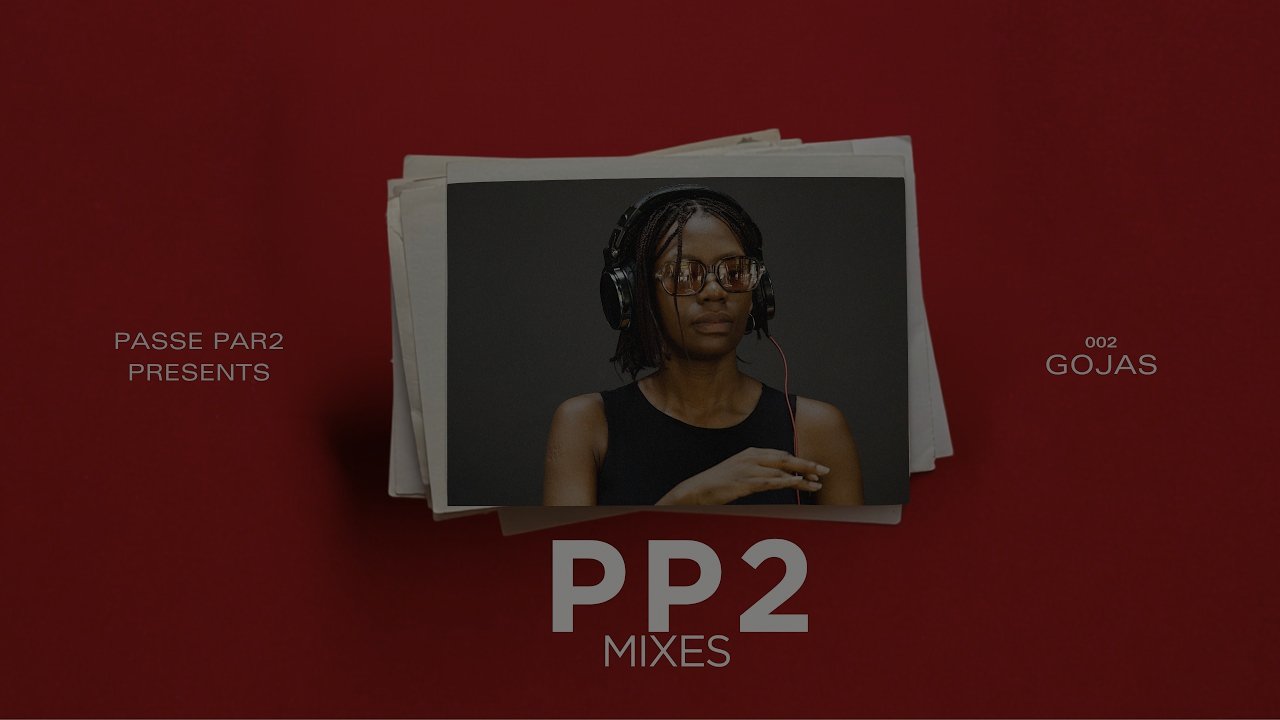 GOJAS feat. Kamelija - PP2 MIXES 002