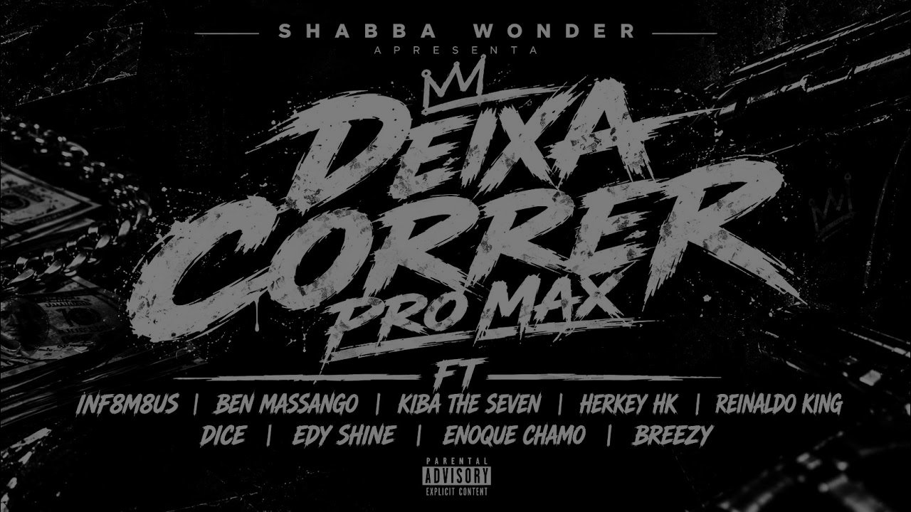 INF8M8US, Kiba, Dice, Ben Massango, Herkey HK, Reinaldo, Edy Shine, Enoque, Breezy - Deixa correr 3.0