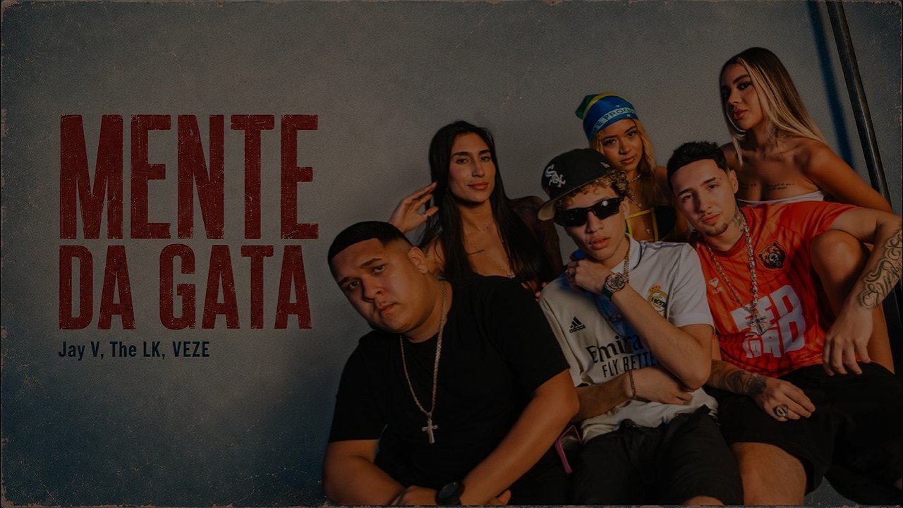Jay V, The LK e VEZE - Mente da Gata