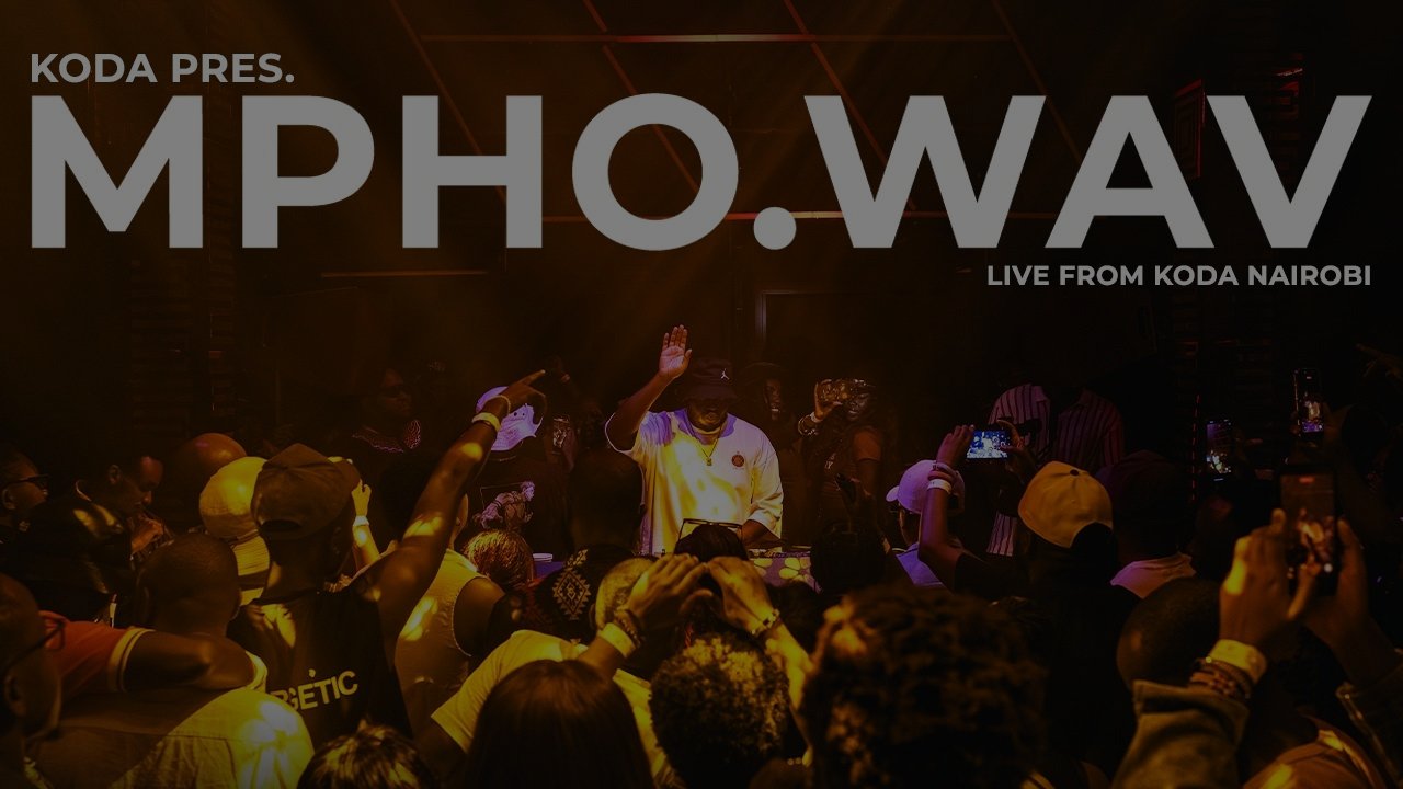 KODA Pres. Mpho.Wav (Live From KODA Nairobi)