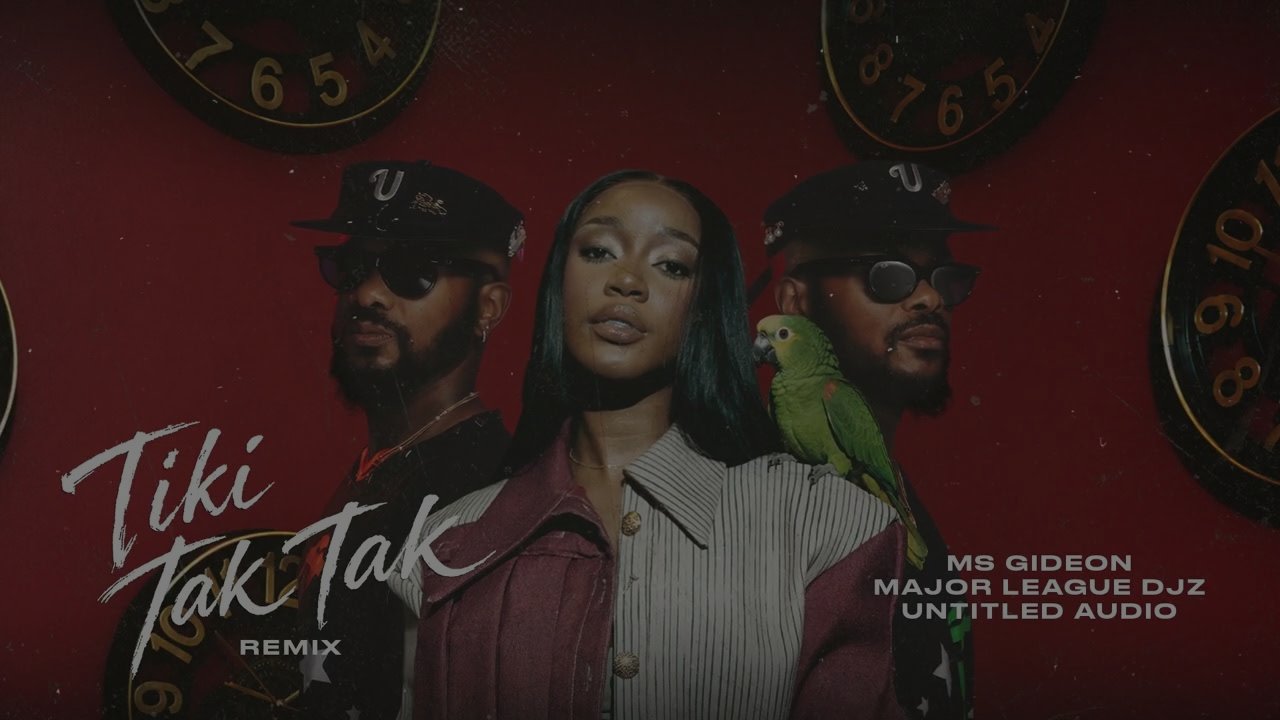 Ms Gideon, Major League DJz & Untitled Audio - Tiki Tak Tak (Major League DJz Remix)